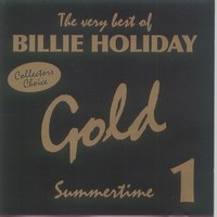 Cover of The Very Best Of Billie Holiday - Gold - Summertime - CD 1/3