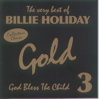 Cover of The Very Best Of Billie Holiday - Gold - God Bless The Child - CD 3/3