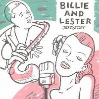 Cover of Billie And Lester - Jazzstory